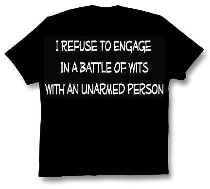 Name:  battle_of_wits_funny_t-shirt[1].gif
Views: 438
Size:  21.0 KB
