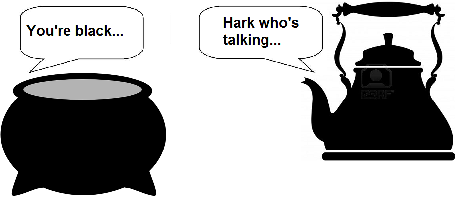 Name:  Pot-calls-kettle-black.png
Views: 39
Size:  60.2 KB