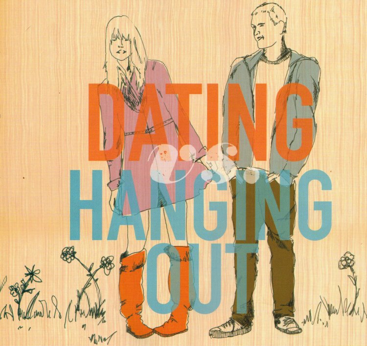 what is difference between dating and hanging out